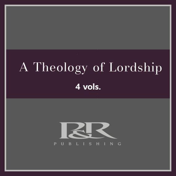 A Theology of Lordship (4 vols.)