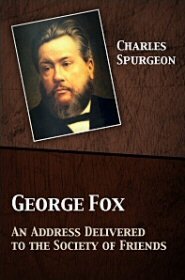 George Fox: An Address Delivered to the Society of Friends