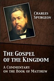 The Gospel of the Kingdom: A Commentary on the Book of Matthew