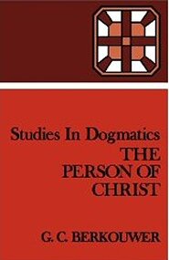 Studies in Dogmatics: The Person of Christ