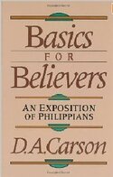 Basics for Believers: An Exposition of Philippians
