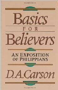 Basics for Believers: An Exposition of Philippians