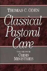 Classical Pastoral Care: Crisis Ministries
