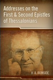 Addresses on the First and Second Epistles of Thessalonians