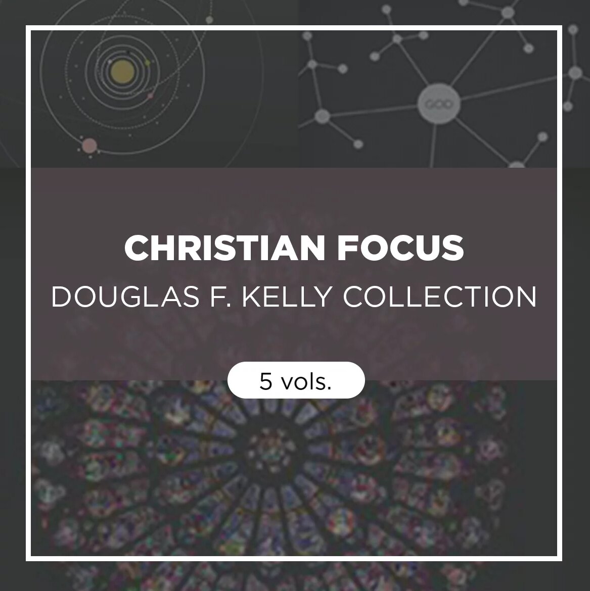 Christian Focus Douglas F. Kelly Collection (5 vols.)