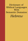 A Dictionary of Biblical Languages w/ Semantic Domains: Hebrew (OT)