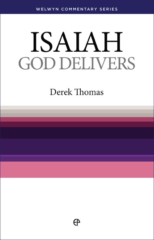 Isaiah: God Delivers (Welwyn Commentary Series | WCS)