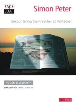 Simon Peter: Encountering the Preacher at Pentecost (Face2Face)