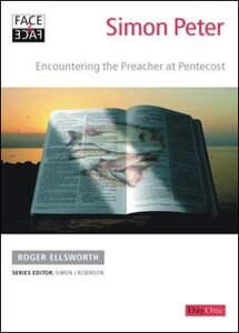 Simon Peter: Encountering the Preacher at Pentecost (Face2Face)