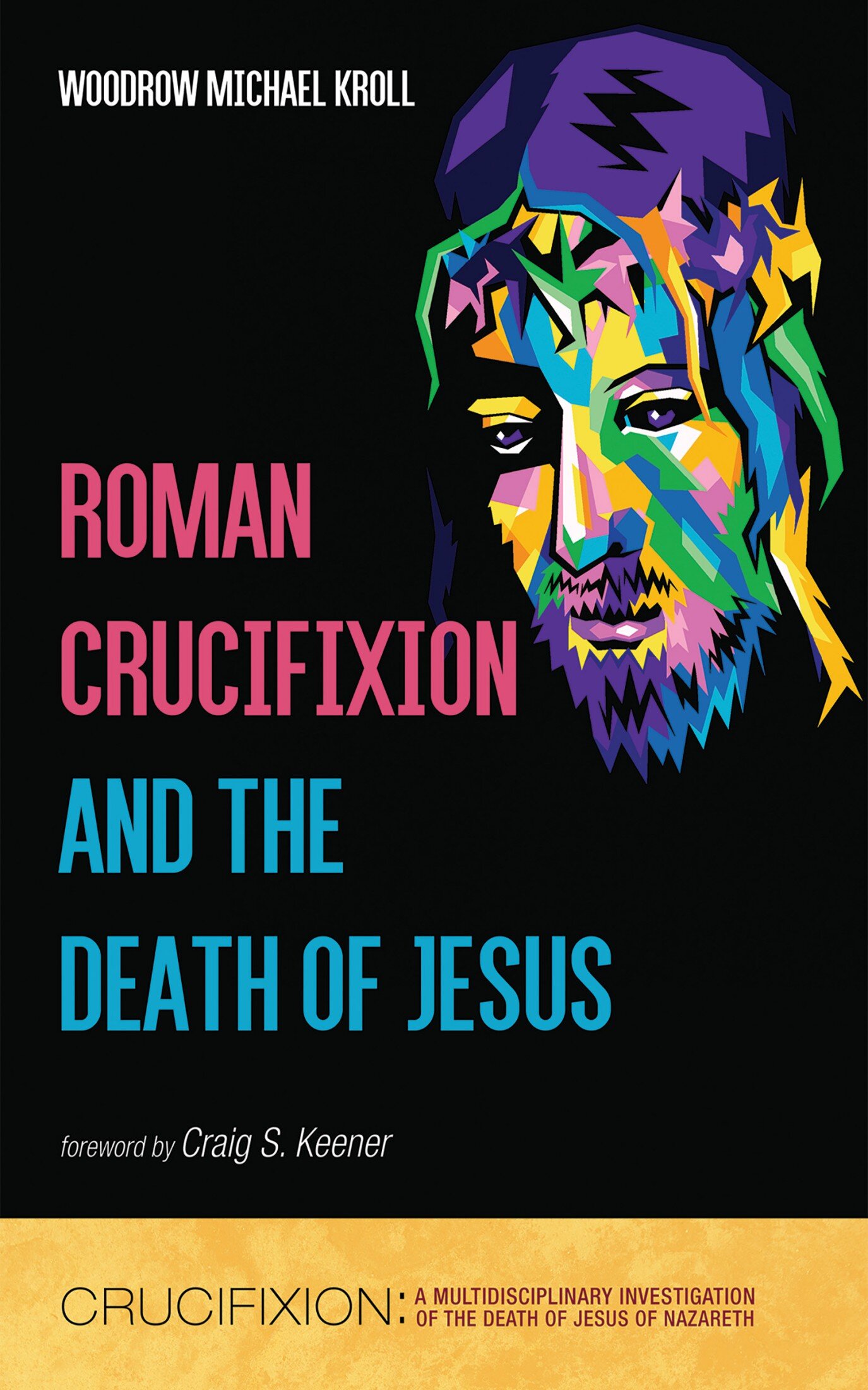 Roman Crucifixion and the Death of Jesus | Logos Bible Software