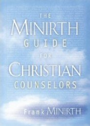 The Minirth Guide for Christian Counselors