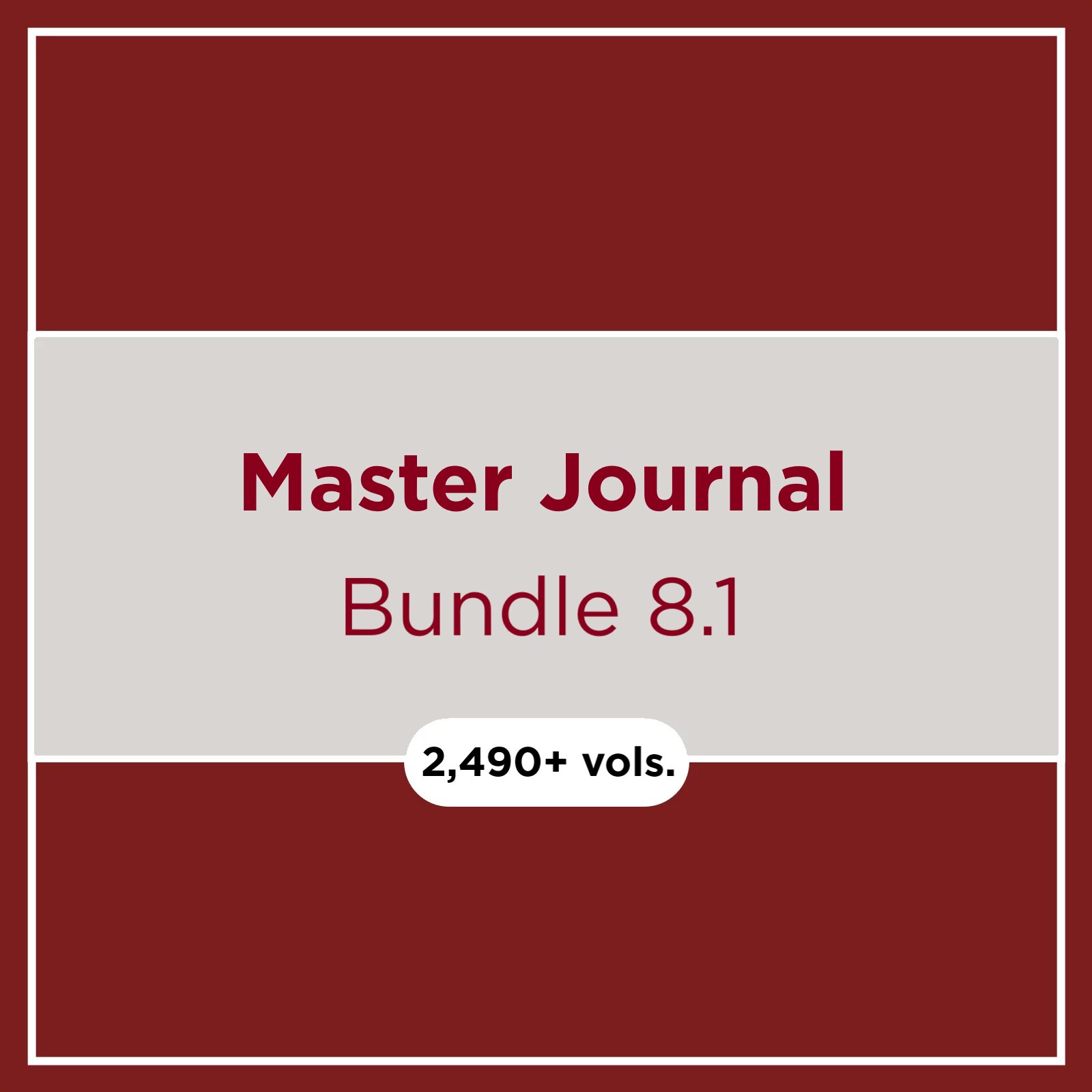 Master Journal Bundle 8.1 (2,490+ vols.)