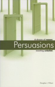 Persuasions: A Dream of Reason Meeting Unbelief