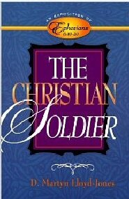 Exposition of Ephesians: The Christian Soldier
