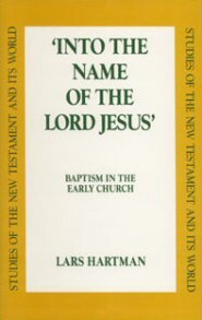 Into the Name of the Lord Jesus: Baptism in the Early Church (SNTW)