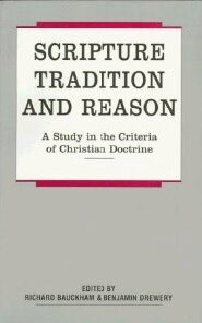 Scripture, Tradition and Reason: A Study in the Criteria of Christian Doctrine
