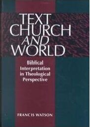 Text, Church and World: Biblical Interpretation in Theological Perspective