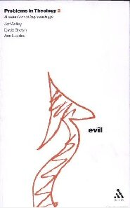 Problems in Theology 2: Evil