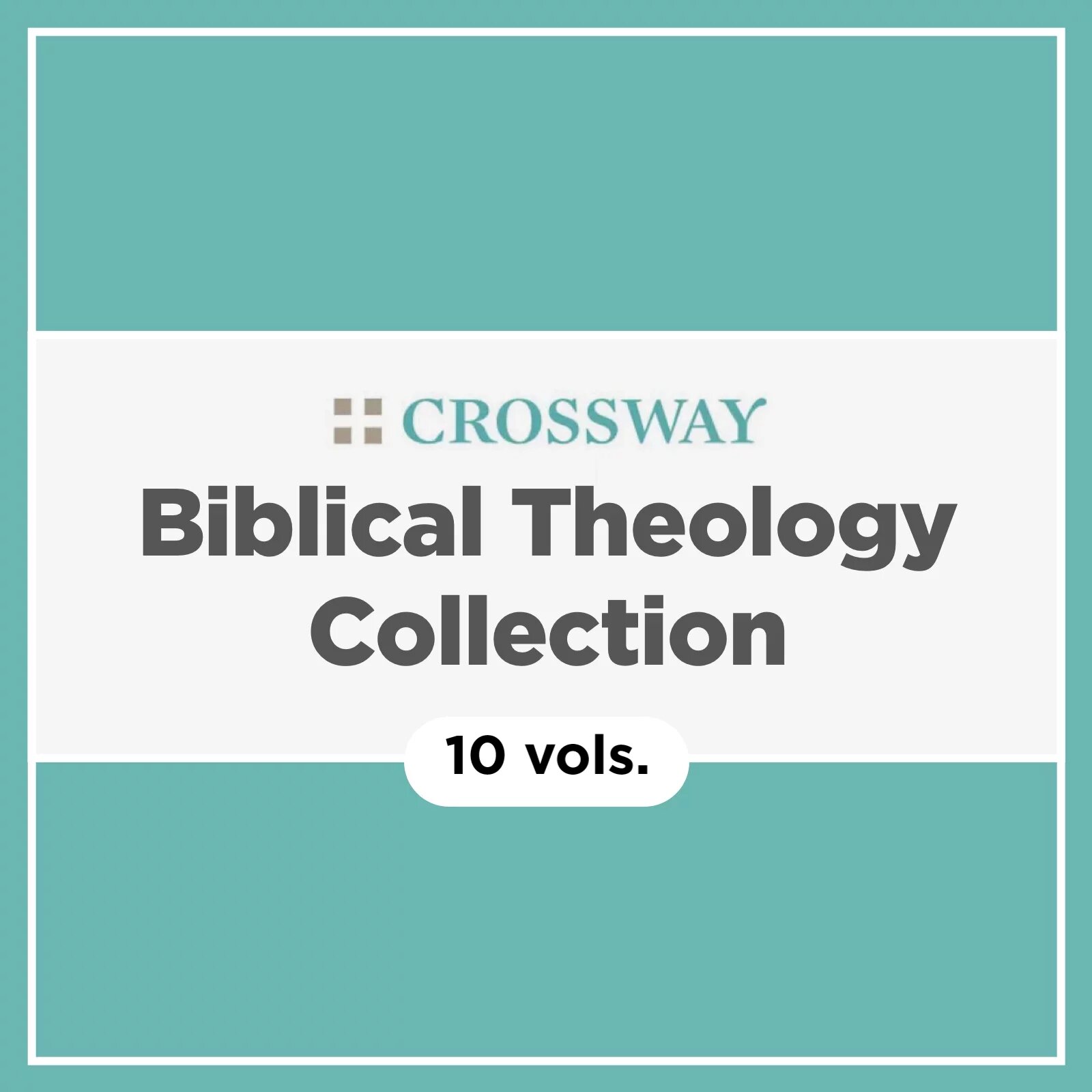Crossway Biblical Theology Collection (10 vols.)