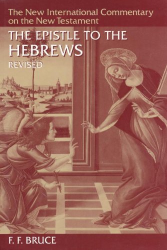 The Epistle to the Hebrews, Revised (The New International Commentary on the New Testament | NICNT)