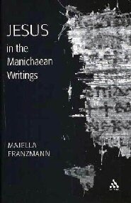 Jesus in the Manichaean Writings