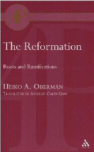 The Reformation: Roots and Ramifications