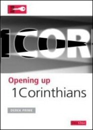 Opening Up 1 Corinthians (Opening Up Commentary Series)