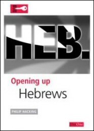 Opening Up Hebrews (Opening Up Commentary Series)