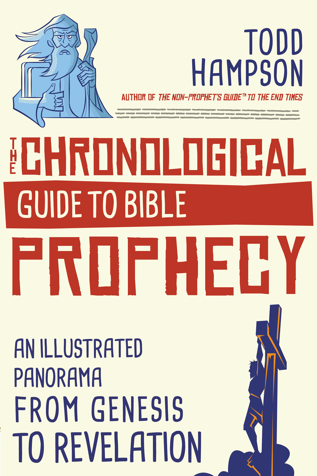 Chronological Guide to Bible Prophecy: An Illustrated Panorama of God’s Plans for the Future