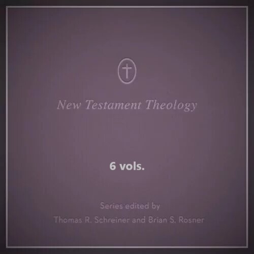 Crossway New Testament Theology Series (6 vols.)