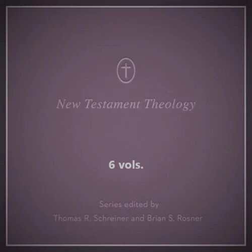 Crossway New Testament Theology Series (6 vols.)