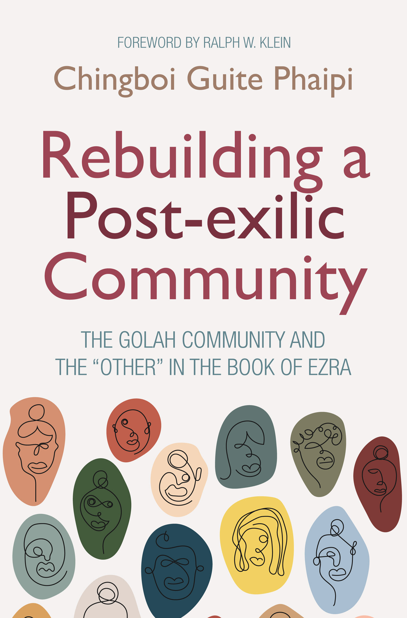 Rebuilding a Postexilic Community The Golah Community and the “Other” in the Book of Ezra