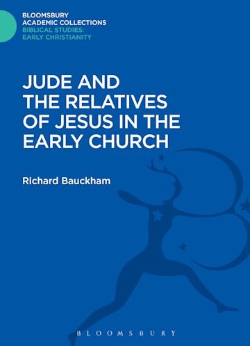 Jude and the Relatives of Jesus in the Early Church (Bloomsbury Academic Collections)