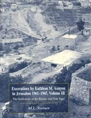 Excavations by Kathleen M. Kenyon in Jerusalem 1961-1967, Volume III: The Settlement in the Bronze and Iron Ages