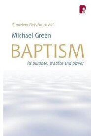 Baptism: Its Purpose, Practice and Power