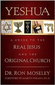 Yeshua: A Guide to the Real Jesus and the Original Church
