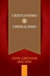 El Cristianismo y El Liberalismo