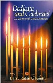 Dedicate and Celebrate!: A Messianic Jewish Guide to Hanukkah