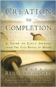 Creation to Completion: A Guide to Life's Journey from the Five Books of Moses