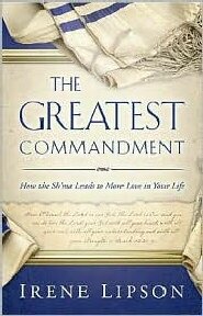 The Greatest Commandment: How the Sh’ma Leads to More Love in Your Life