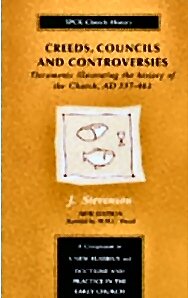 Creeds, Councils and Controversies: Documents Illustrating the History of the Church, AD 337–461, New Edition
