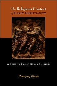 The Religious Context of Early Christianity: A Guide to Graeco-Roman Religions