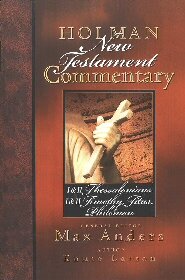 I & II Thessalonians, I & II Timothy, Titus, Philemon (Holman New Testament Commentary | HNTC)