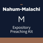 Nahum-Malachi Expository Preaching Kit, M