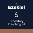 Ezekiel Expository Preaching Kit, S