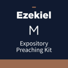 Ezekiel Expository Preaching Kit, M