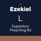 Ezekiel Expository Preaching Kit, L