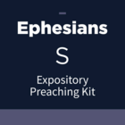 Ephesians Expository Preaching Kit, S