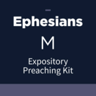 Ephesians Expository Preaching Kit, M