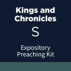 Kings-Chronicles Expository Preaching Kit, S